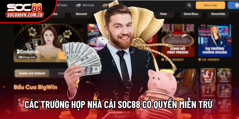 Các trường hợp nhà cái Soc88 có quyền miễn trừ trách nhiệm
