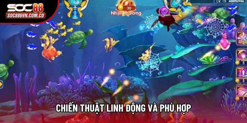 Chiến thuật linh động và phù hợp