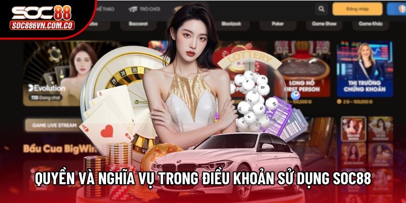 Quyền và nghĩa vụ trong điều khoản sử dụng Soc88