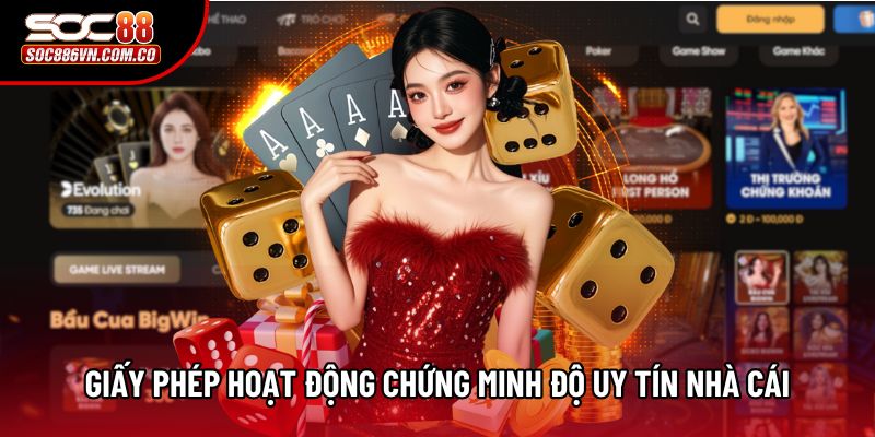 Giấy phép hoạt động chứng minh độ uy tín nhà cái
