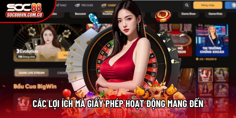 Các lợi ích mà giấy phép hoạt động mang đến cho người dùng
