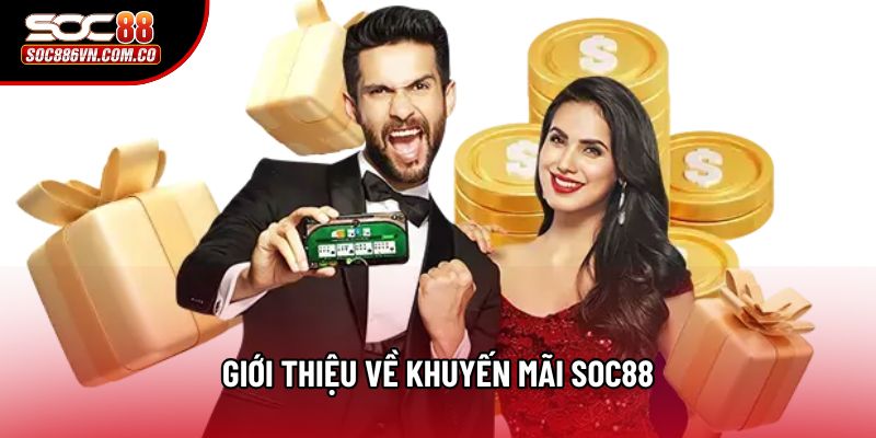 Giới thiệu về khuyến mãi Soc88