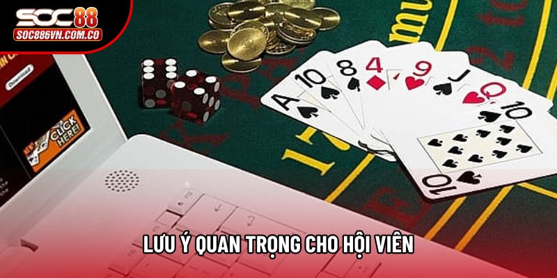 Lưu ý quan trọng cho hội viên