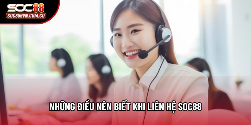 Những điều nên biết khi liên hệ Soc88