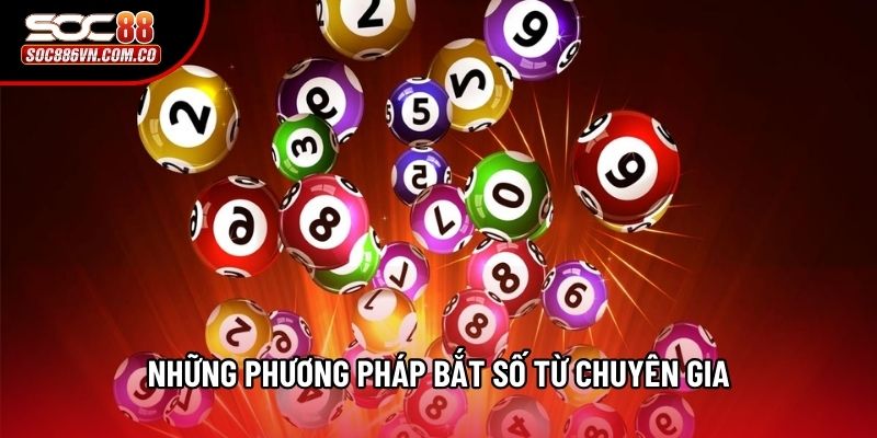 Những phương pháp bắt số từ chuyên gia