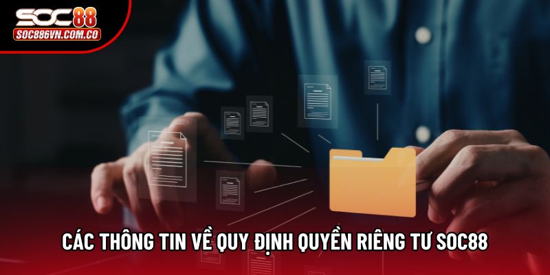 Các thông tin về quy định quyền riêng tư Soc88